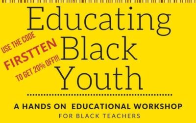 Educating Black Youth – A hands on educational workshop 10/27